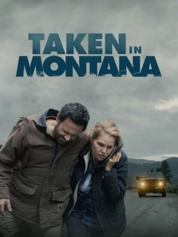 Watch Free Taken In Montana Movies HD Online 123Movies