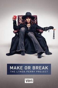 Watch Free Make or Break: The Linda Perry Project Movies HD Online 123Movies