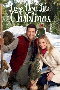 Watch Free Love You Like Christmas Movies HD Online 123Movies