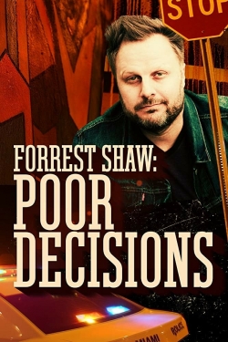 Watch Free Forrest Shaw: Poor Decisions Movies HD Online 123Movies