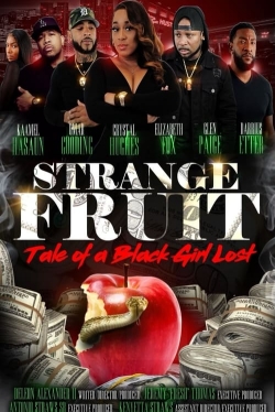 Watch Free Strange Fruit: Tale Of A Black Girl Lost Movies HD Online 123Movies