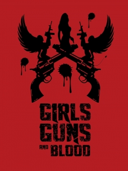 Watch Free Girls Guns and Blood Movies HD Online 123Movies