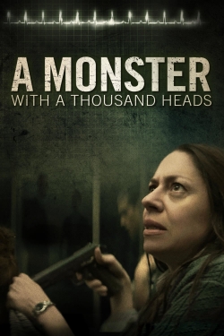 Watch Free A Monster with a Thousand Heads Movies HD Online 123Movies