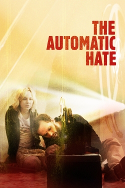 Watch Free The Automatic Hate Movies HD Online 123Movies