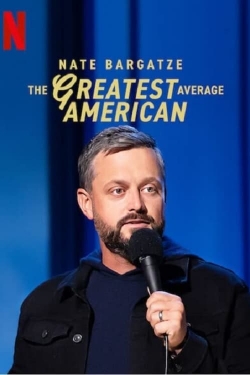 Watch Free Nate Bargatze: The Greatest Average American Movies HD Online 123Movies