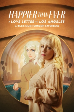 Watch Free Happier Than Ever: A Love Letter to Los Angeles Movies HD Online 123Movies