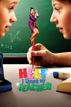 Watch Free Help, I Shrunk My Teacher Movies HD Online 123Movies