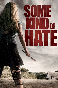 Watch Free Some Kind of Hate Movies HD Online 123Movies