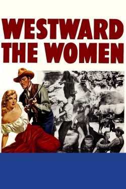 Watch Free Westward the Women Movies HD Online 123Movies