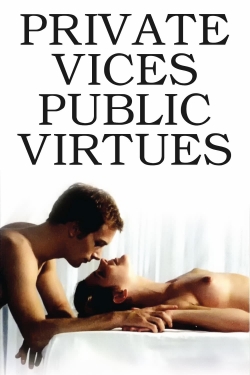 Watch Free Private Vices, Public Virtues Movies HD Online 123Movies