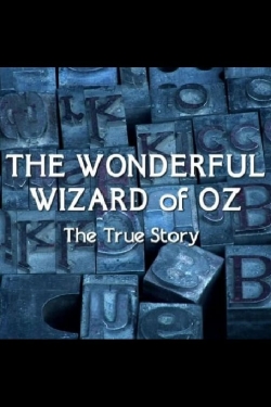 Watch Free The Wonderful Wizard of Oz: The True Story Movies HD Online 123Movies