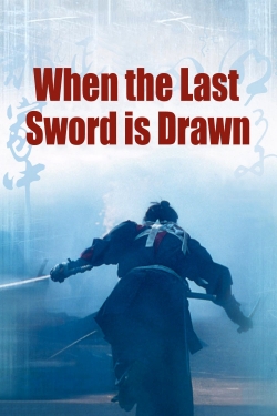 Watch Free When the Last Sword Is Drawn Movies HD Online 123Movies