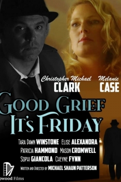 Watch Free Good Grief It's Friday Movies HD Online 123Movies