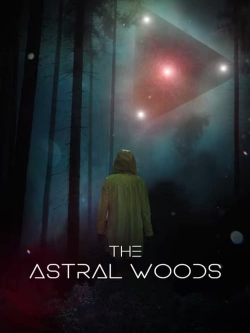 Watch Free The Astral Woods Movies HD Online 123Movies