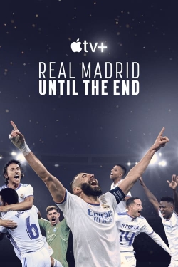 Watch Free Real Madrid: Until the End Movies HD Online 123Movies