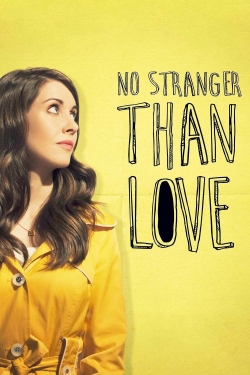 Watch Free No Stranger Than Love Movies HD Online 123Movies