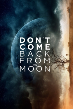 Watch Free Don't Come Back from the Moon Movies HD Online 123Movies